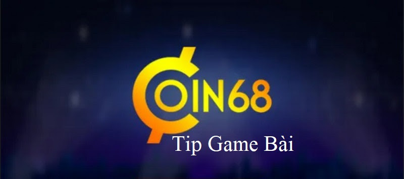 Coin68 Club – Tip Game Bài Đổi Thưởng Coin68 Club mới nhất 2021